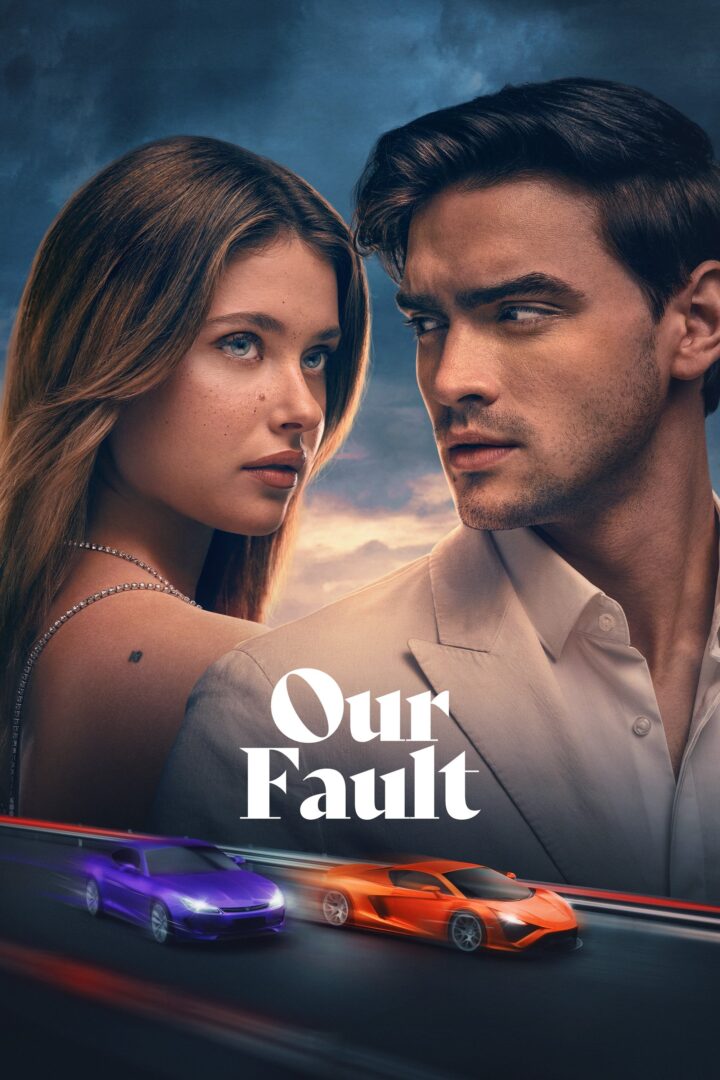 دانلود فیلم Our Fault 2025 بدون سانسور