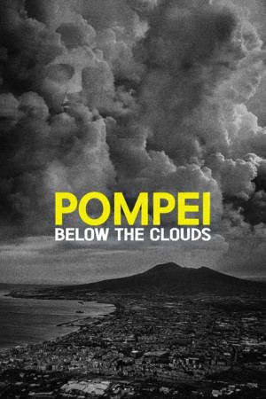 دانلود مستند Pompei: Below the Clouds 2025 بدون سانسور