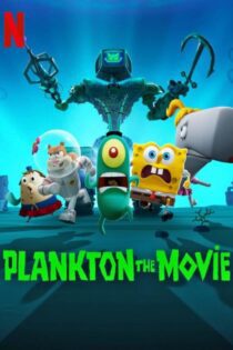 دانلود فیلم Plankton: The Movie 2025 بدون سانسور