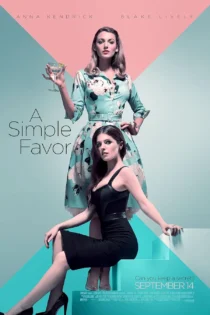 دانلود فیلم A Simple Favor 2018 بدون سانسور دانلود فیلم A Simple Favor 2018 بدون سانسور