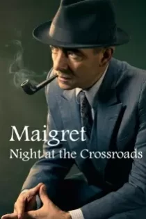 دانلود فیلم Maigret: Night at the Crossroads 2017 بدون سانسور با پخش آنلاین
