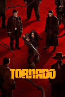 دانلود فیلم Tornado 2025 بدون سانسور