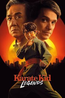 دانلود فیلم Karate Kid: Legends 2025 بدون سانسور دانلود فیلم Karate Kid: Legends 2025 بدون سانسور