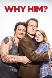 دانلود فیلم Why Him? 2016 بدون سانسور