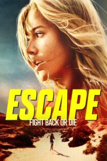 دانلود فیلم Escape 2023 بدون سانسور دانلود فیلم Escape 2023 بدون سانسور