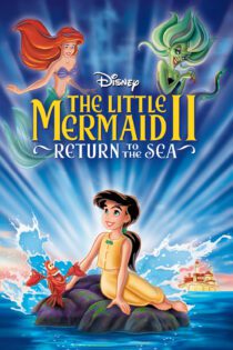دانلود فیلم The Little Mermaid 2: Return to the Sea 2000 بدون سانسور با پخش آنلاین