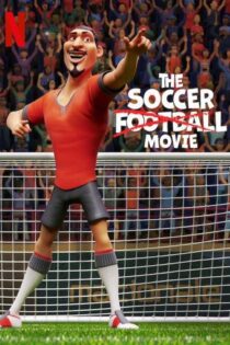 دانلود فیلم The Soccer Football Movie 2022 بدون سانسور با پخش آنلاین دانلود فیلم The Soccer Football Movie 2022 بدون سانسور با پخش آنلاین