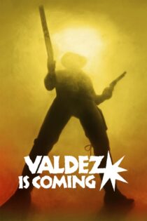 دانلود فیلم Valdez Is Coming 1971 بدون سانسور با پخش آنلاین