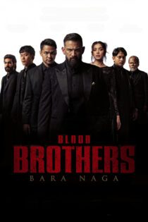 دانلود فیلم Blood Brothers: Bara Naga 2025 بدون سانسور با پخش آنلاین