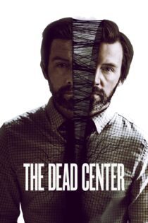 دانلود فیلم The Dead Center 2018 بدون سانسور با پخش آنلاین