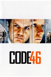 دانلود فیلم Code 46 2003 بدون سانسور با پخش آنلاین