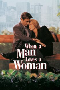 دانلود فیلم When a Man Loves a Woman 1994 بدون سانسور با پخش آنلاین