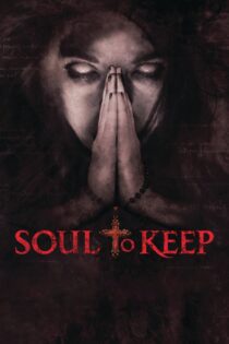دانلود فیلم Soul to Keep 2018 بدون سانسور با پخش آنلاین