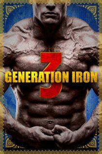دانلود فیلم Generation Iron 3 2018 بدون سانسور با پخش آنلاین