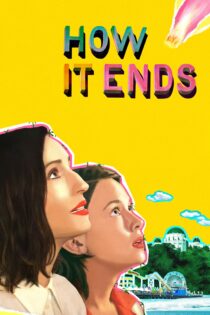 دانلود فیلم How It Ends 2021 بدون سانسور با پخش آنلاین