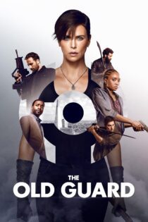 دانلود فیلم The Old Guard 2020 بدون سانسور با پخش آنلاین