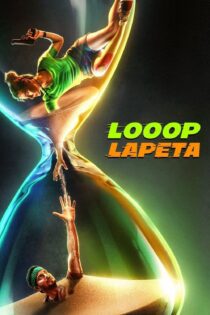 دانلود فیلم Looop Lapeta 2022 بدون سانسور با پخش آنلاین دانلود فیلم Looop Lapeta 2022 بدون سانسور با پخش آنلاین