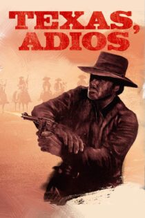 دانلود فیلم Texas, Adios 1966 بدون سانسور با پخش آنلاین دانلود فیلم Texas, Adios 1966 بدون سانسور با پخش آنلاین