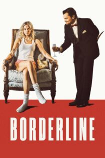 دانلود فیلم Borderline 2025 بدون سانسور با پخش آنلاین