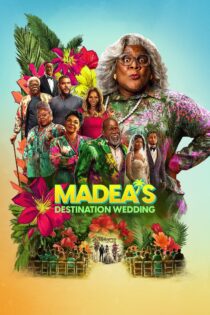دانلود فیلم Madea’s Destination Wedding 2025 بدون سانسور با پخش آنلاین
