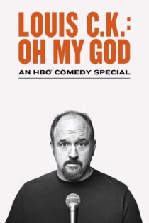 دانلود فیلم Louis C.K. Oh My God 2013 بدون سانسور با پخش آنلاین