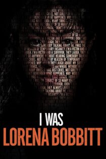 دانلود فیلم I Was Lorena Bobbitt 2020 بدون سانسور با پخش آنلاین