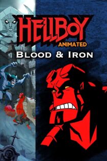 دانلود فیلم Hellboy Animated: Blood and Iron 2007 بدون سانسور با پخش آنلاین