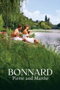 دانلود فیلم Bonnard: Pierre & Marthe 2023 بدون سانسور با پخش آنلاین