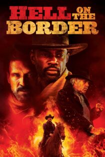 دانلود فیلم Hell on the Border 2019 بدون سانسور با پخش آنلاین دانلود فیلم Hell on the Border 2019 بدون سانسور با پخش آنلاین