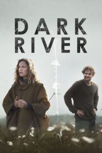دانلود فیلم Dark River 2017 بدون سانسور با پخش آنلاین