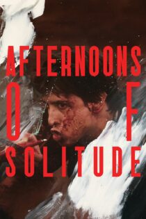 دانلود فیلم Afternoons of Solitude 2024 بدون سانسور با پخش آنلاین دانلود فیلم Afternoons of Solitude 2024 بدون سانسور با پخش آنلاین