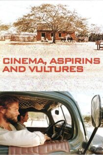 دانلود فیلم Cinema, Aspirins and Vultures 2005 بدون سانسور با پخش آنلاین