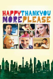 دانلود فیلم Happythankyoumoreplease 2010 بدون سانسور با پخش آنلاین دانلود فیلم Happythankyoumoreplease 2010 بدون سانسور با پخش آنلاین