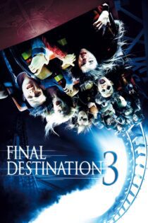 دانلود فیلم Final Destination 3 2006 بدون سانسور با پخش آنلاین