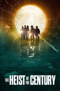 دانلود فیلم The Heist of the Century 2020 بدون سانسور با پخش آنلاین