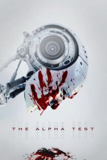 دانلود فیلم The Alpha Test 2020 بدون سانسور با پخش آنلاین دانلود فیلم The Alpha Test 2020 بدون سانسور با پخش آنلاین