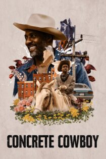 دانلود فیلم Concrete Cowboy 2020 بدون سانسور با پخش آنلاین