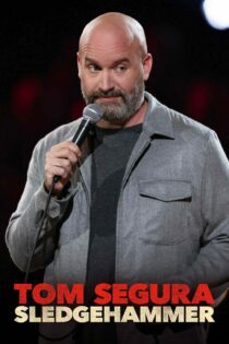 دانلود فیلم Tom Segura: Sledgehammer 2023 بدون سانسور با پخش آنلاین دانلود فیلم Tom Segura: Sledgehammer 2023 بدون سانسور با پخش آنلاین