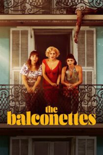 دانلود فیلم The Balconettes 2024 بدون سانسور با پخش آنلاین