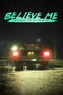 دانلود فیلم Believe Me: The Abduction of Lisa McVey 2018 بدون سانسور با پخش آنلاین دانلود فیلم Believe Me: The Abduction of Lisa McVey 2018 بدون سانسور با پخش آنلاین