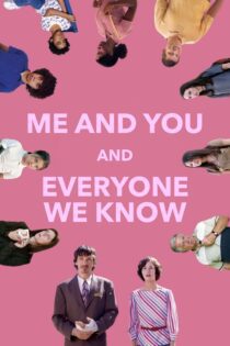 دانلود فیلم Me and You and Everyone We Know 2005 بدون سانسور با پخش آنلاین