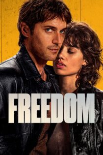 دانلود فیلم Freedom 2024 بدون سانسور با پخش آنلاین