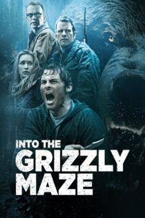 دانلود فیلم Into the Grizzly Maze 2015 بدون سانسور با پخش آنلاین