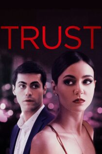 دانلود فیلم Trust 2021 بدون سانسور با پخش آنلاین دانلود فیلم Trust 2021 بدون سانسور با پخش آنلاین
