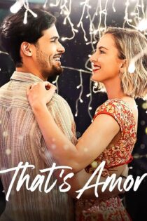 دانلود فیلم That’s Amor 2022 بدون سانسور با پخش آنلاین