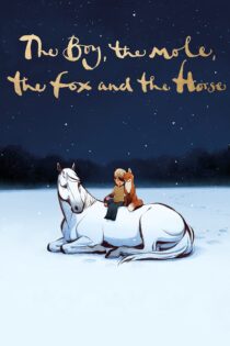 دانلود فیلم The Boy, the Mole, the Fox and the Horse 2022 بدون سانسور با پخش آنلاین