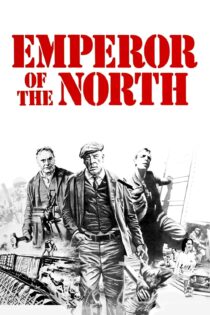 دانلود فیلم Emperor of the North 1973 بدون سانسور با پخش آنلاین دانلود فیلم Emperor of the North 1973 بدون سانسور با پخش آنلاین