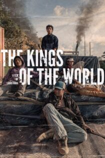 دانلود فیلم The Kings of the World 2022 بدون سانسور با پخش آنلاین