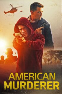 دانلود فیلم American Murderer 2022 بدون سانسور با پخش آنلاین