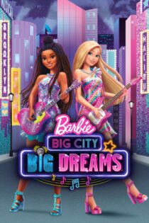 دانلود فیلم Barbie: Big City, Big Dreams 2021 بدون سانسور با پخش آنلاین دانلود فیلم Barbie: Big City, Big Dreams 2021 بدون سانسور با پخش آنلاین